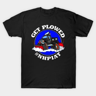 Pulling It All Together LLC HotRod GET PLOWED #NHPIAT T-Shirt